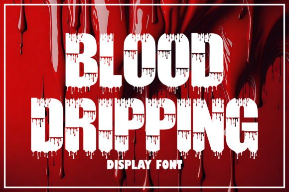 Blood Dripping: A Bold Display Font for High-Impact Editorial Design